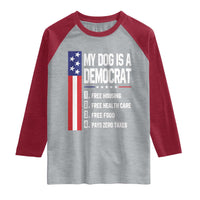 My Dog Is A Democrat Funny Conservative Humor Raglan Shirt Dog Owner Joke Political Satire