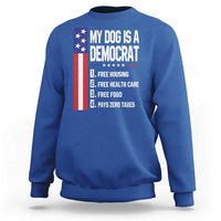 My Dog Is A Democrat Funny Conservative Humor Sweatshirt Dog Owner Joke Political Satire