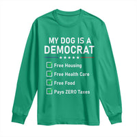 My Dog Is A Democrat Satirical Checklist Long Sleeve Shirt Funny Conservative Humor Dog Owner Gifts