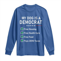 My Dog Is A Democrat Satirical Checklist Long Sleeve Shirt Funny Conservative Humor Dog Owner Gifts