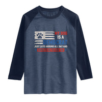 My Dog Is A Democrat American Paw Flag Patriotic Raglan Shirt Just Lays Around Expects To Be Fed Conservative Humor Dog Owner