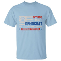 My Dog Is A Democrat American Paw Flag Patriotic T Shirt Just Lays Around Expects To Be Fed Conservative Humor Dog Owner