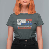 My Dog Is A Democrat American Paw Flag Patriotic T Shirt For Women Just Lays Around Expects To Be Fed Conservative Humor Dog Owner