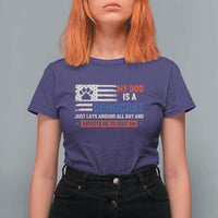 My Dog Is A Democrat American Paw Flag Patriotic T Shirt For Women Just Lays Around Expects To Be Fed Conservative Humor Dog Owner