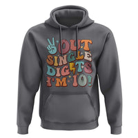 Funny Retro Groovy 10th Birthday Hoodie Out Single Digits I'm Ten