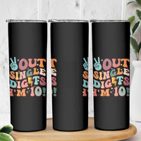 Funny Retro Groovy 10th Birthday Skinny Tumbler Out Single Digits I'm Ten
