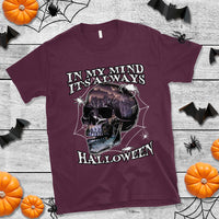 Halloween T Shirt In My Mind It's Always Halloween Scary Night Skull Halloween T-Shirt for Halloween lovers, Spooky Season Shirt, Ghosts - Wonder Print Shop