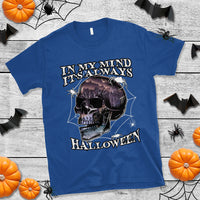 Halloween T Shirt In My Mind It's Always Halloween Scary Night Skull Halloween T-Shirt for Halloween lovers, Spooky Season Shirt, Ghosts - Wonder Print Shop