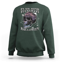 Halloween Sweatshirt In My Mind It's Always Halloween Scary Night Skull Halloween T-Shirt for Halloween lovers, Spooky Season Shirt, Ghosts - Wonder Print Shop