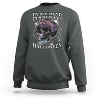 Halloween Sweatshirt In My Mind It's Always Halloween Scary Night Skull Halloween T-Shirt for Halloween lovers, Spooky Season Shirt, Ghosts - Wonder Print Shop