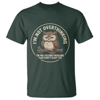 Funny Grumpy Owl Overthinker T Shirt Im Not Overthinking Im Pre Solving Problems Introvert Anxiety Humor