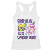 Cute Raccoon 3rd Grade Student Teacher Preppy Style Racerback Tank Top First of All Third Grade Is A Whole Vibe Back To School