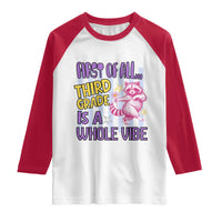 Cute Raccoon 3rd Grade Student Teacher Preppy Style Raglan Shirt First of All Third Grade Is A Whole Vibe Back To School