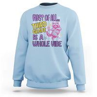 Cute Raccoon 3rd Grade Student Teacher Preppy Style Sweatshirt First of All Third Grade Is A Whole Vibe Back To School