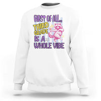 Cute Raccoon 3rd Grade Student Teacher Preppy Style Sweatshirt First of All Third Grade Is A Whole Vibe Back To School