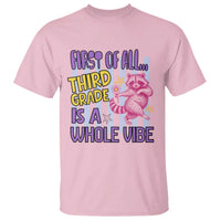Cute Raccoon 3rd Grade Student Teacher Preppy Style T Shirt First of All Third Grade Is A Whole Vibe Back To School