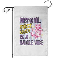 Cute Raccoon 1st Grade Student Teacher Preppy Style Garden Flag First of All First Grade Is A Whole Vibe Back To School