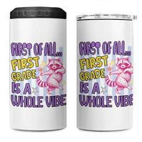 Cute Raccoon 1st Grade Student Teacher Preppy Style 4 in 1 Can Cooler Tumbler First of All First Grade Is A Whole Vibe Back To School