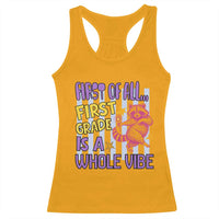Cute Raccoon 1st Grade Student Teacher Preppy Style Racerback Tank Top First of All First Grade Is A Whole Vibe Back To School
