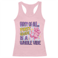 Cute Raccoon 1st Grade Student Teacher Preppy Style Racerback Tank Top First of All First Grade Is A Whole Vibe Back To School