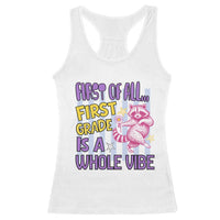 Cute Raccoon 1st Grade Student Teacher Preppy Style Racerback Tank Top First of All First Grade Is A Whole Vibe Back To School