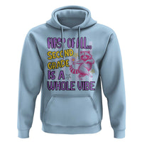 Cute Raccoon 2nd Grade Student Teacher Preppy Style Hoodie First of All Second Grade Is A Whole Vibe Back To School
