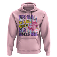 Cute Raccoon 2nd Grade Student Teacher Preppy Style Hoodie First of All Second Grade Is A Whole Vibe Back To School