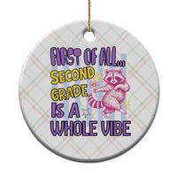 Cute Raccoon 2nd Grade Student Teacher Preppy Style Ceramic Ornament First of All Second Grade Is A Whole Vibe Back To School