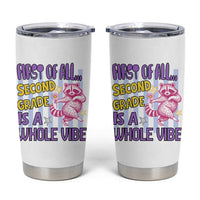 Cute Raccoon 2nd Grade Student Teacher Preppy Style Tumbler Cup First of All Second Grade Is A Whole Vibe Back To School