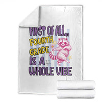 Cute Raccoon 4th Grade Student Teacher Preppy Style Throw Blanket First of All Fourth Grade Is A Whole Vibe Back To School