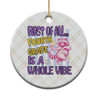 Cute Raccoon 4th Grade Student Teacher Preppy Style Ceramic Ornament First of All Fourth Grade Is A Whole Vibe Back To School