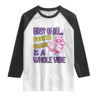 Cute Raccoon 4th Grade Student Teacher Preppy Style Raglan Shirt First of All Fourth Grade Is A Whole Vibe Back To School