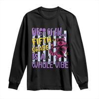 Cute Raccoon 5th Grade Student Teacher Preppy Style Long Sleeve Shirt First of All Fifth Grade Is A Whole Vibe Back To School