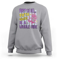 Cute Raccoon 5th Grade Student Teacher Preppy Style Sweatshirt First of All Fifth Grade Is A Whole Vibe Back To School