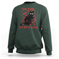 Funny Black Cat Sweatshirt It's Fine I'm Fine It's Not My Blood Halloween Joke - Wonder Print Shop