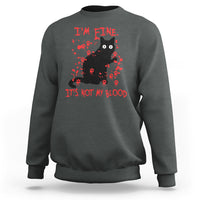 Funny Black Cat Sweatshirt It's Fine I'm Fine It's Not My Blood Halloween Joke - Wonder Print Shop