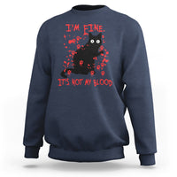 Funny Black Cat Sweatshirt It's Fine I'm Fine It's Not My Blood Halloween Joke - Wonder Print Shop