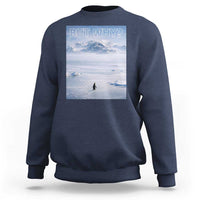 Funny Nihilist Penguin But Why Meme Sweatshirt Existential Arctic Scene Icy Wilderness Quiet Thinkers