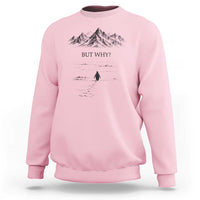 The Nihilist Penguin But Why Meme Sweatshirt Existential Moody Quiet Thinkers