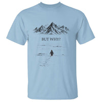 The Nihilist Penguin But Why Meme T Shirt Existential Moody Quiet Thinkers