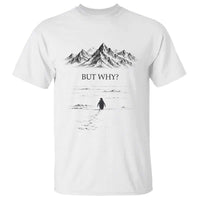The Nihilist Penguin But Why Meme T Shirt Existential Moody Quiet Thinkers