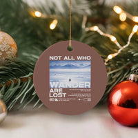 Not All Those Who Wander Are Lost Nihilist Penguin Ceramic Ornament Existential Deep Emotional Meme Deep Thinkers