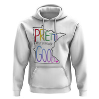 Pretti Good Minnesota Tribute Hoodie Rest in Power Rainbow Memorial