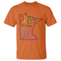 Pretti Good Minnesota Tribute T Shirt Rest in Power Rainbow Memorial