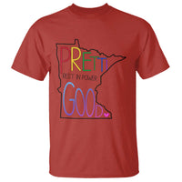 Pretti Good Minnesota Tribute T Shirt Rest in Power Rainbow Memorial