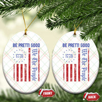 Be Pretti Good 1776 Flag Ceramic Ornament We The People Patriotic Protest