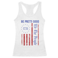 Be Pretti Good 1776 Flag Racerback Tank Top We The People Patriotic Protest