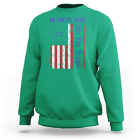 Be Pretti Good 1776 Flag Sweatshirt We The People Patriotic Protest
