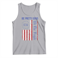 Be Pretti Good 1776 Flag Tank Top We The People Patriotic Protest