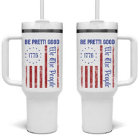 Be Pretti Good 1776 Flag Tumbler With Handle We The People Patriotic Protest
